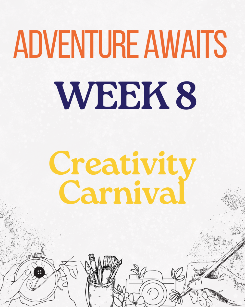 Week 8: Creativity Carnival August 25-29