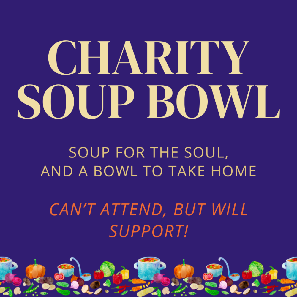 Charity Soup Bowl - Can't Attend? Support with a Donation